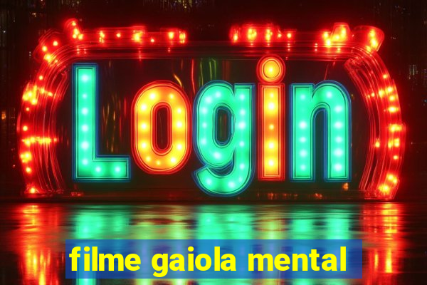 filme gaiola mental